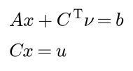 A x plus C transposed nu equals b, and C x equals u