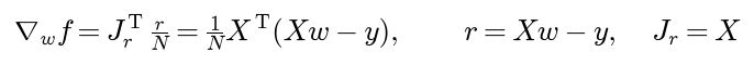 The gradient of f with respect to w is the transposed Jacobian of the residuals times r over N, which equals one over N times X transposed times X w minus y, where r is X w minus y and its Jacobian is X