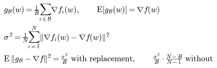 The mini-batch gradient is the average of the per-example gradients over the batch, and its expectation is the full gradient; sigma squared is the mean squared distance of the per-example gradients from the full gradient; the expected squared error of the mini-batch gradient is sigma squared over B when the batch is drawn with replacement, and sigma squared over B times N minus B over N minus one without replacement