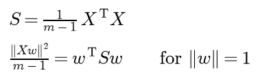 S equals X transposed X over m minus 1; the variance of the scores X w is the squared length of X w over m minus 1, which equals w transposed S w for a unit vector w