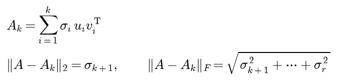 A k is the sum over i from 1 to k of sigma i u i v i transposed; the spectral norm of A minus A k is sigma k plus 1, and its Frobenius norm is the square root of sigma k plus 1 squared plus and so on up to sigma r squared