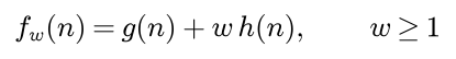 f w of n equals g of n plus w times h of n, with w at least 1