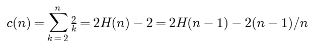 c of n is the sum over k from 2 to n of 2 over k, which equals 2 H of n minus 2, which equals 2 H of n minus 1 minus 2 times n minus 1 over n