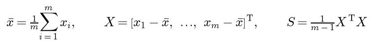 The mean x bar is one over m times the sum of the examples; the centred data matrix X stacks the differences between each example and the mean as rows; the covariance matrix S is X transposed times X divided by m minus 1