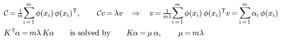 The covariance operator C is one over m times the sum of phi of x i times its transpose; if C v equals lambda v then v equals one over m lambda times the sum of phi of x i times phi of x i transposed v, a combination of the mapped examples with coefficients alpha i; the coefficients satisfy K squared alpha equals m lambda K alpha, which is solved by the eigenvectors of K with eigenvalue mu equal to m lambda