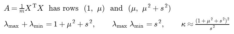 A equals X transposed X over m and has rows 1 and mu, and mu and mu squared plus s squared; the eigenvalues add up to 1 plus mu squared plus s squared and multiply to s squared, so kappa is approximately 1 plus mu squared plus s squared, squared, divided by s squared