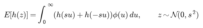 The expected value of h of z, for z normal with mean 0 and variance s squared, is the integral from 0 to infinity of h of s u plus h of minus s u, times the standard normal density of u