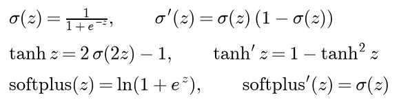The sigmoid is 1 over 1 plus e to the minus z, with derivative sigma times 1 minus sigma; tanh z equals 2 sigma of 2z minus 1, with derivative 1 minus tanh squared; softplus is the log of 1 plus e to the z, with derivative sigma of z