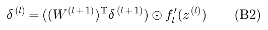 B2: the error of layer l is the transposed weight matrix of layer l plus 1 times the error of layer l plus 1, multiplied entry by entry by the derivative of the activation of layer l at its net inputs