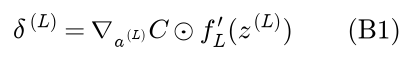 B1: the output error is the gradient of C with respect to the outputs, multiplied entry by entry by the derivative of the output activation at the output net inputs