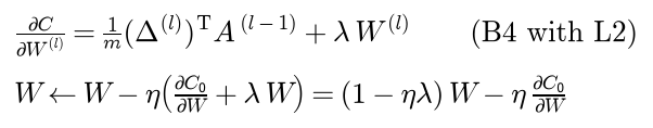 B4 with L2: the weight gradient is one over m times the transposed errors times the activations below, plus lambda times W; a gradient step therefore multiplies W by 1 minus eta lambda before subtracting eta times the gradient of the unpenalized cost