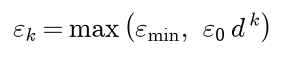 Epsilon after k episodes is the larger of a floor and the initial epsilon times d to the k