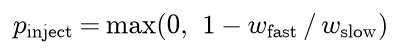 The injection probability is the larger of zero and one minus the fast average over the slow average