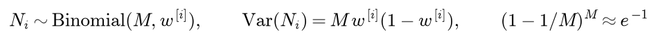 The number of copies of particle i is binomial with M trials and its weight as the probability, so its variance is M w times 1 minus w; with equal weights a particle is missed with probability 1 minus 1 over M to the power M, about e to the minus 1
